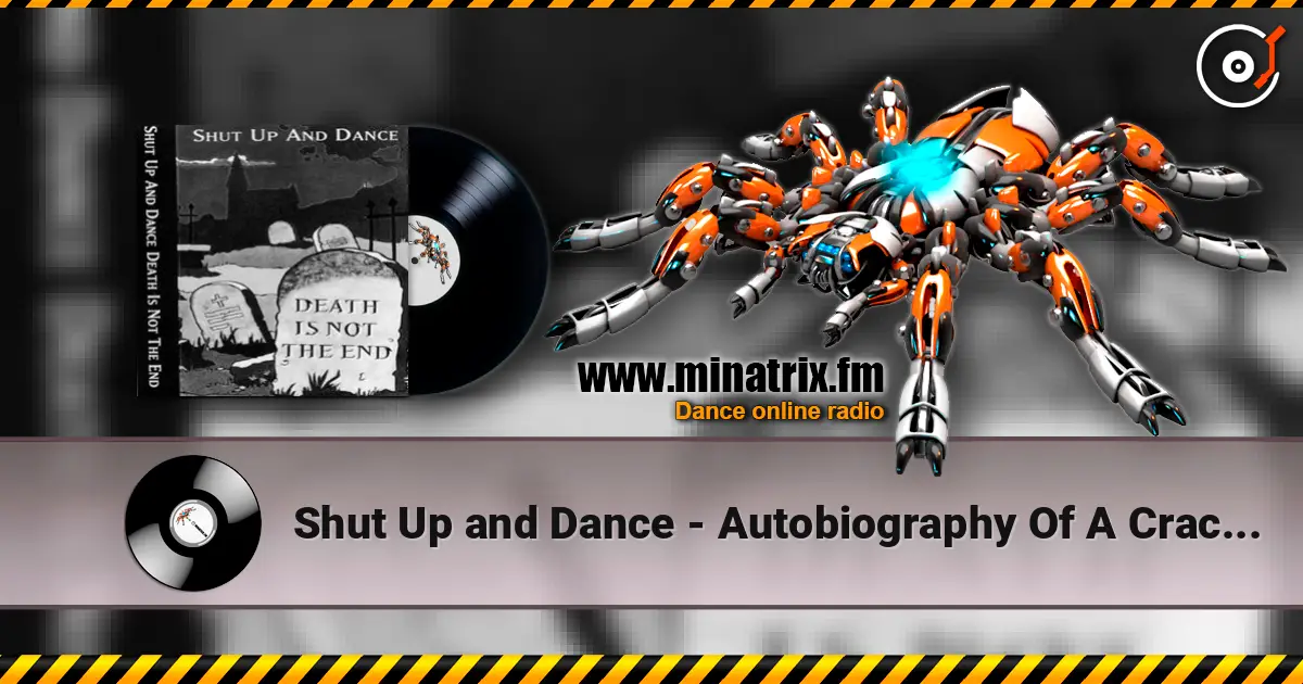 Shut Up and Dance - Autobiography Of A Crackhead (Acoustic Version) online in hoher Qualität hören | Minatrix.FM