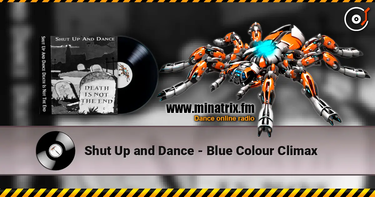 Shut Up and Dance - Blue Colour Climax online in hoher Qualität hören | Minatrix.FM