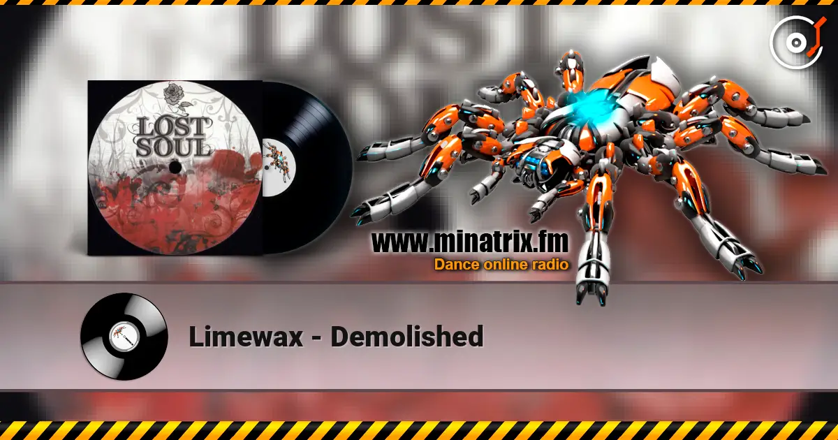Limewax - Demolished online in hoher Qualität hören | Minatrix.FM