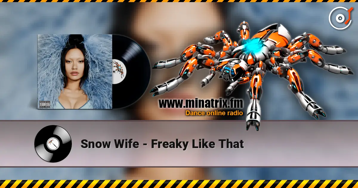 Snow Wife - Freaky Like That online in hoher Qualität hören | Minatrix.FM