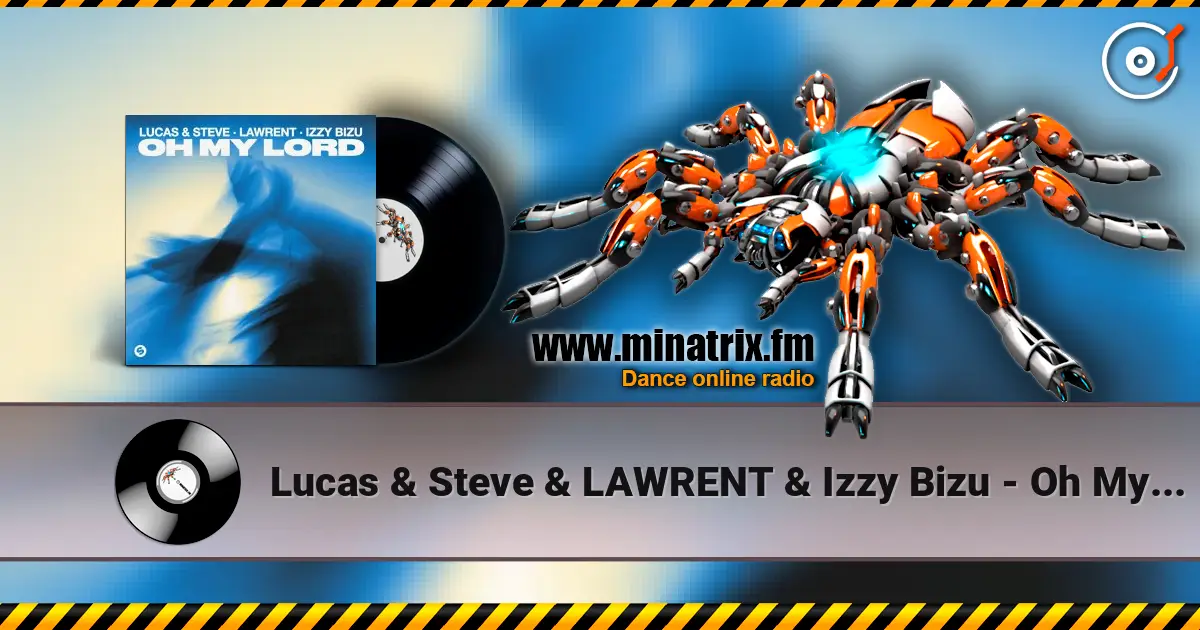 Lucas & Steve & LAWRENT & Izzy Bizu - Oh My Lord online in hoher Qualität hören | Minatrix.FM