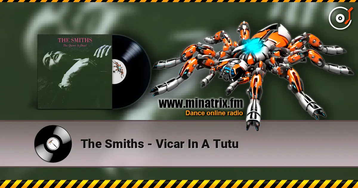 The Smiths - Vicar In A Tutu online in hoher Qualität hören | Minatrix.FM