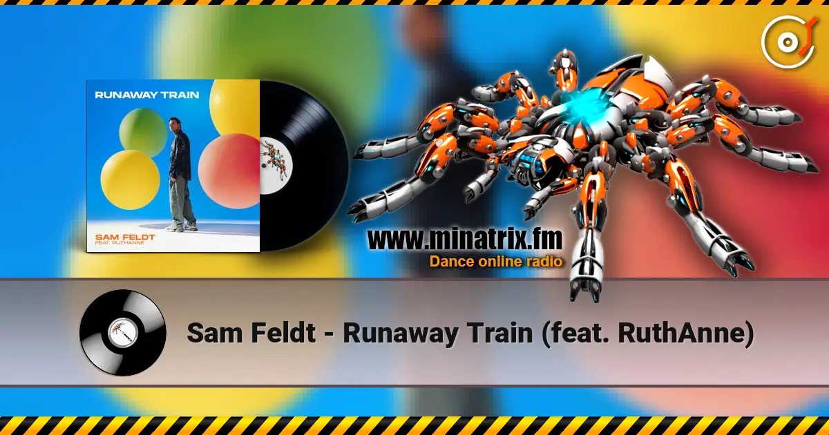 Sam Feldt - Runaway Train (feat. RuthAnne) online in hoher Qualität hören | Minatrix.FM