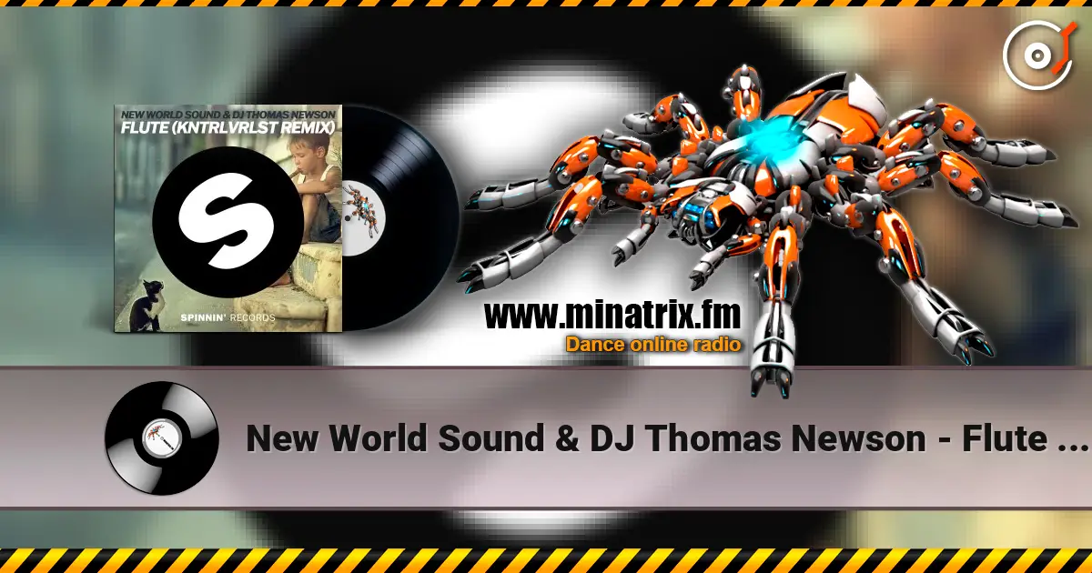 New World Sound & DJ Thomas Newson - Flute (KNTRLVRLST Remix) online in hoher Qualität hören | Minatrix.FM