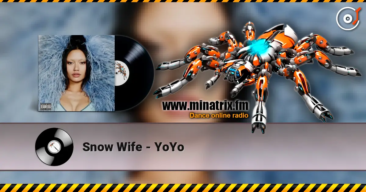 Snow Wife - YoYo online in hoher Qualität hören | Minatrix.FM