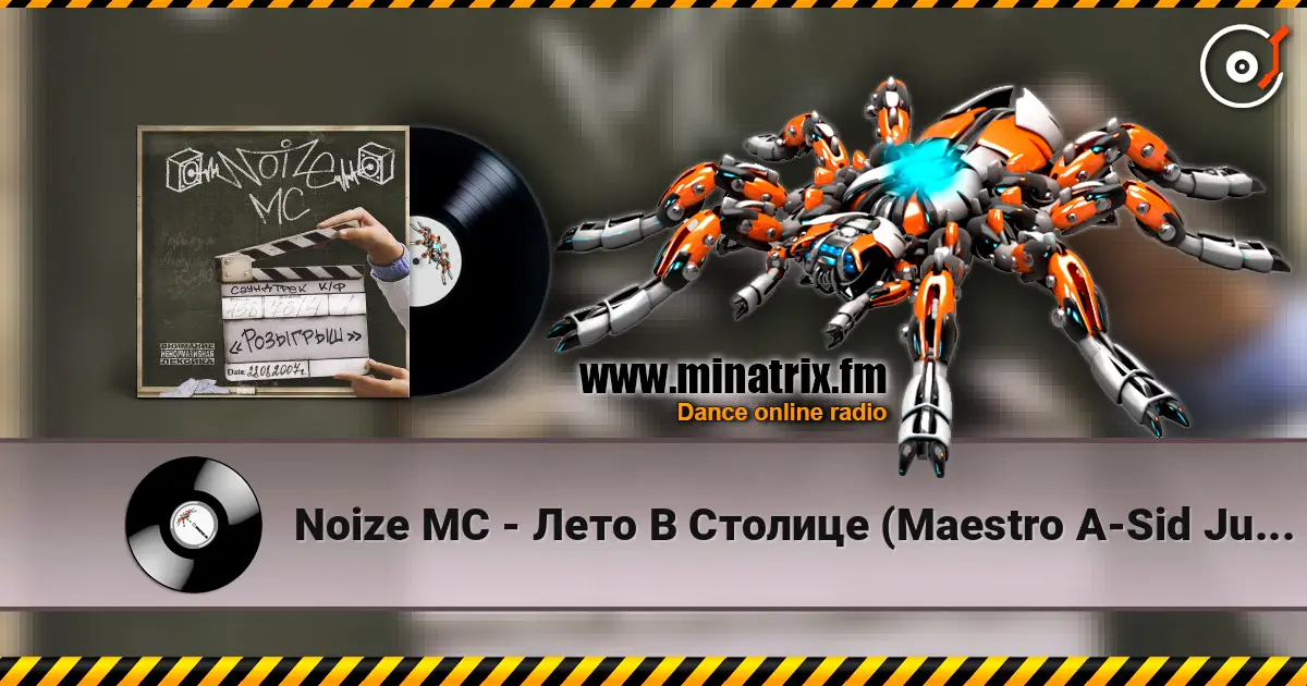 Noize MC - Лето В Столице (Maestro A-Sid Jungle RMX) online in hoher Qualität hören | Minatrix.FM