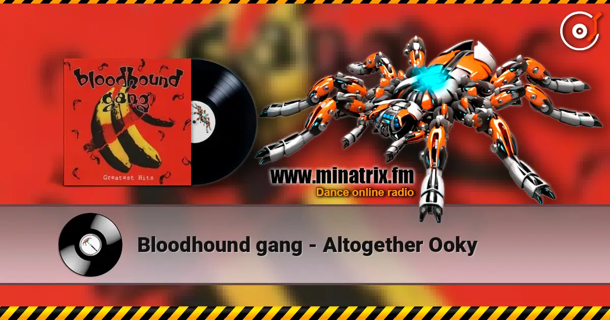 Bloodhound gang - Altogether Ooky online in hoher Qualität hören | Minatrix.FM