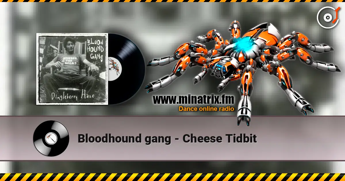 Bloodhound gang - Cheese Tidbit online in hoher Qualität hören | Minatrix.FM