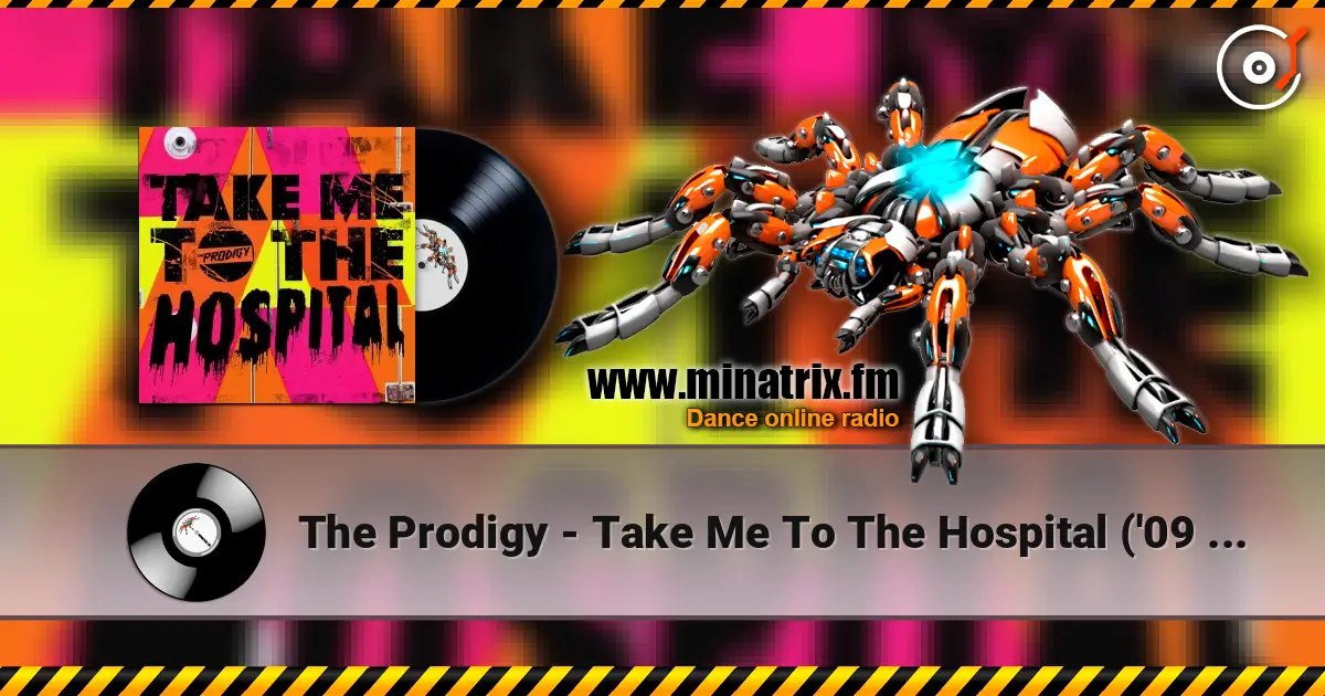 The Prodigy - Take Me To The Hospital ('09 EQ) online in hoher Qualität hören | Minatrix.FM