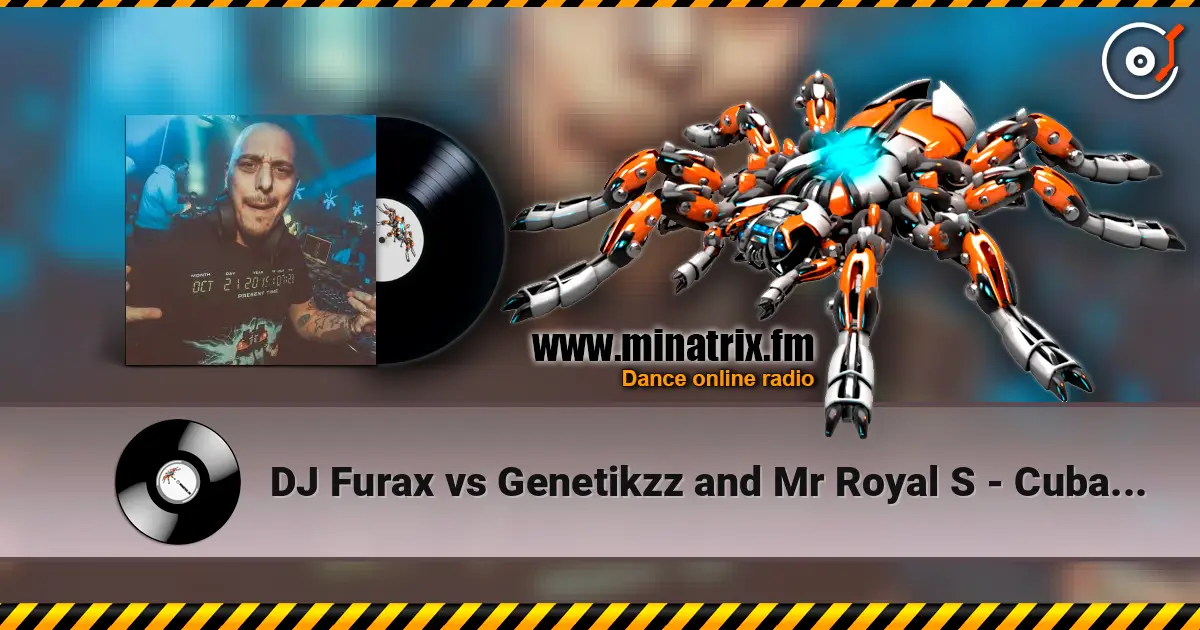 DJ Furax vs Genetikzz and Mr Royal S - Cubasound (birkikmix) online in hoher Qualität hören | Minatrix.FM
