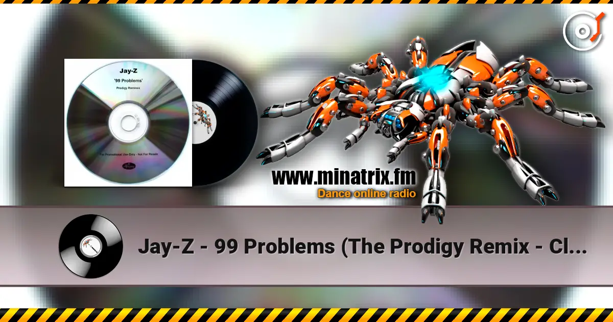 Jay-Z - 99 Problems (The Prodigy Remix - Clean Version) online in hoher Qualität hören | Minatrix.FM