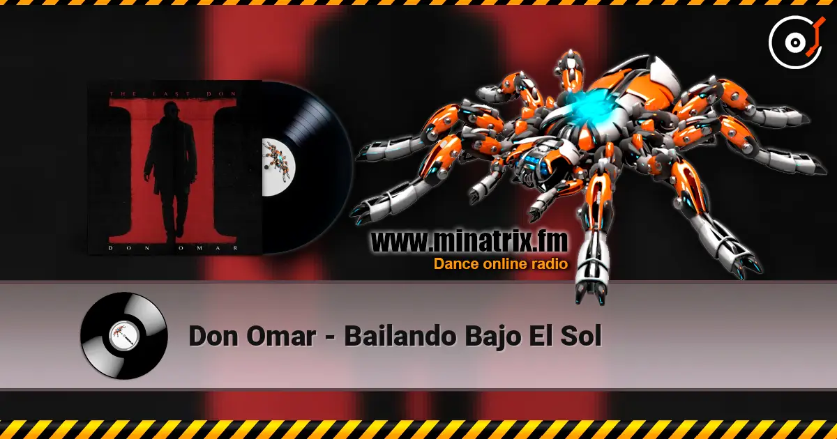 Don Omar - Bailando Bajo El Sol online in hoher Qualität hören | Minatrix.FM