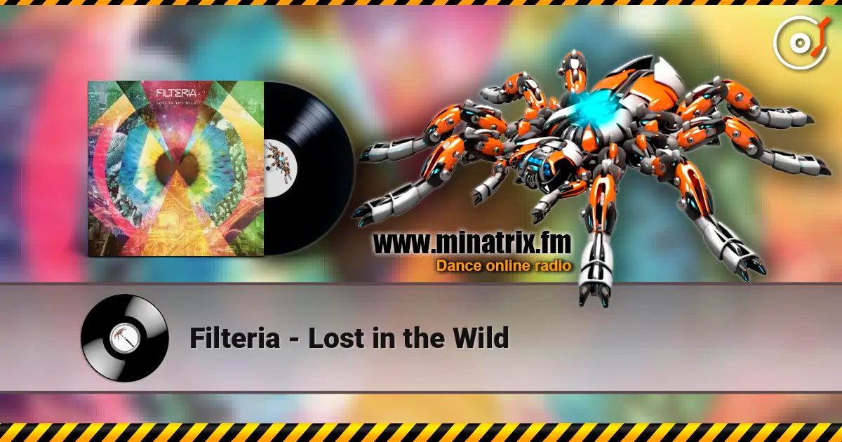 Filteria - Lost in the Wild online in hoher Qualität hören | Minatrix.FM