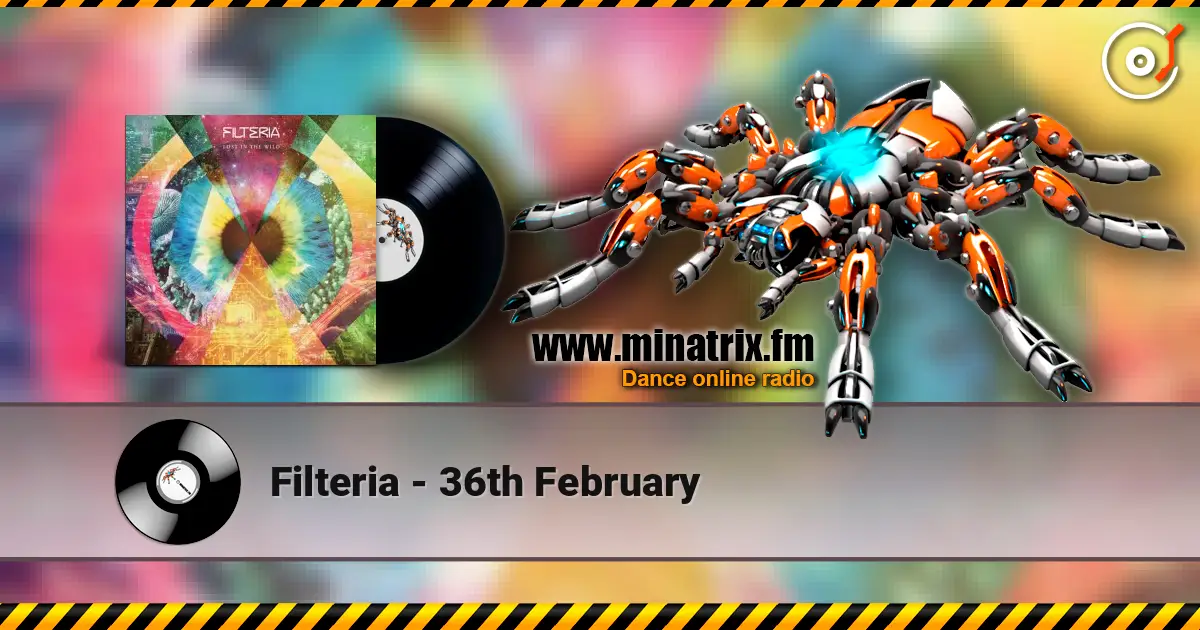 Filteria - 36th February online in hoher Qualität hören | Minatrix.FM