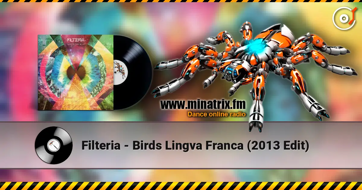 Filteria - Birds Lingva Franca (2013 Edit) online in hoher Qualität hören | Minatrix.FM