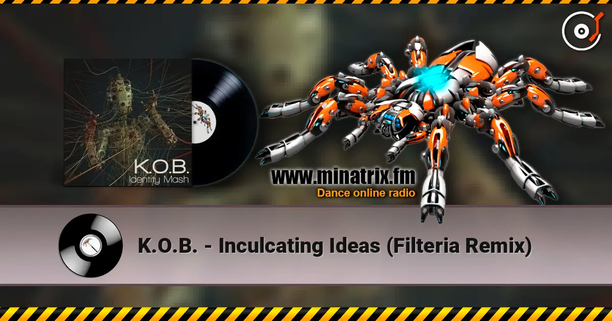 K.O.B. - Inculcating Ideas (Filteria Remix) online in hoher Qualität hören | Minatrix.FM