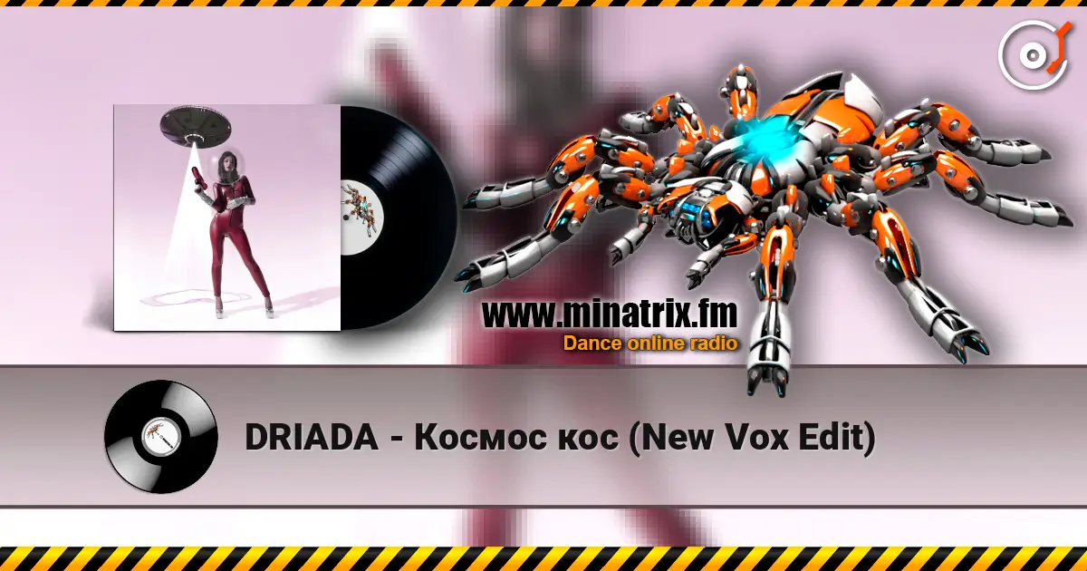 DRIADA - Космос кос (New Vox Edit) online in hoher Qualität hören | Minatrix.FM