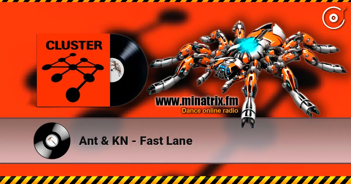 Ant & KN - Fast Lane online in hoher Qualität hören | Minatrix.FM