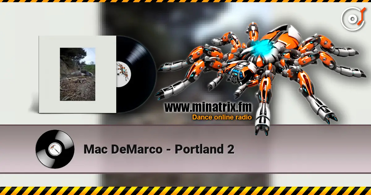 Mac DeMarco - Portland 2 online in hoher Qualität hören | Minatrix.FM