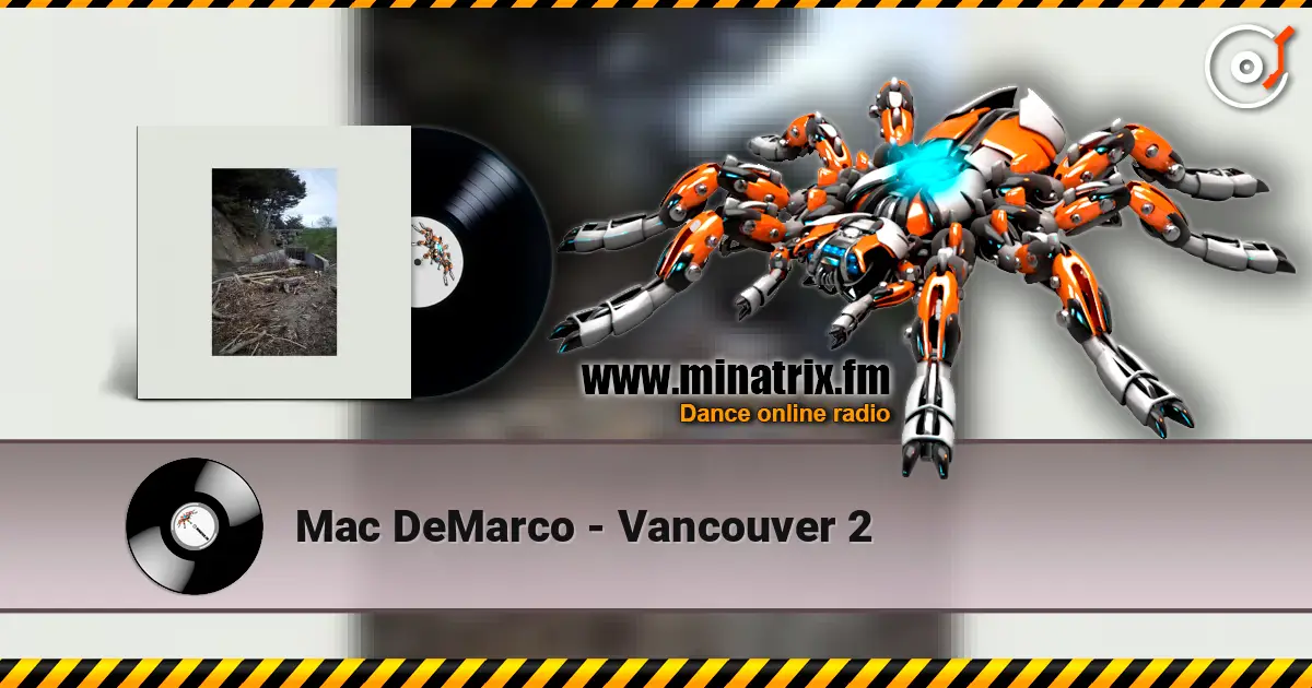 Mac DeMarco - Vancouver 2 online in hoher Qualität hören | Minatrix.FM