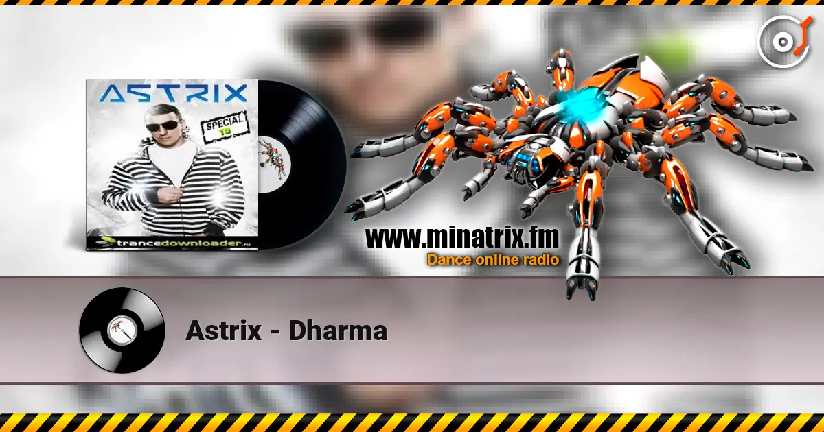 Astrix - Dharma online in hoher Qualität hören | Minatrix.FM