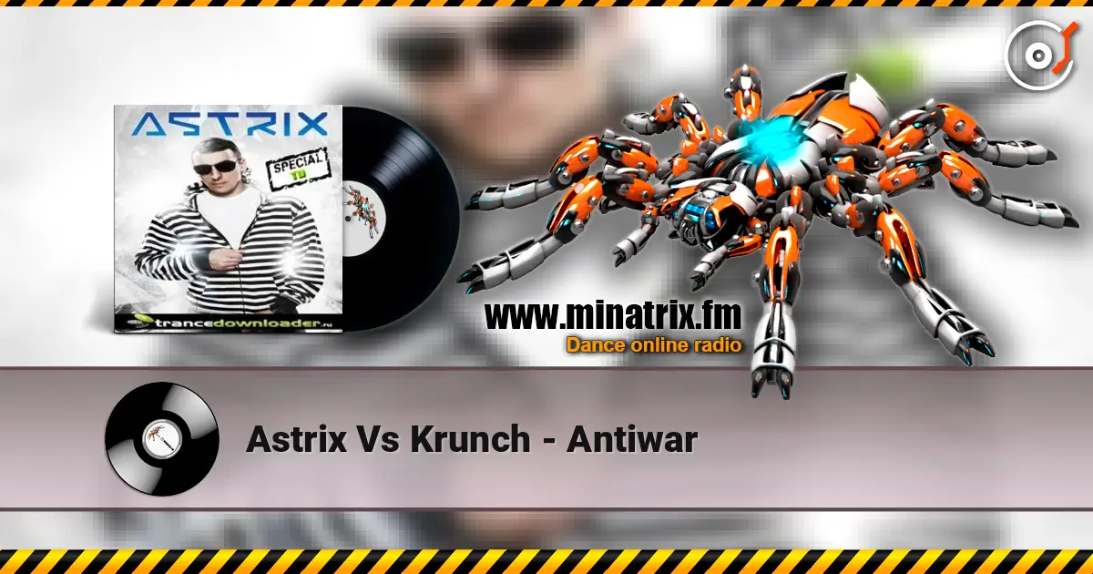 Astrix Vs Krunch - Antiwar online in hoher Qualität hören | Minatrix.FM