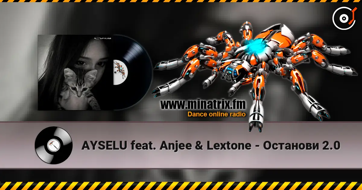 AYSELU feat. Anjee & Lextone - Останови 2.0 online in hoher Qualität hören | Minatrix.FM