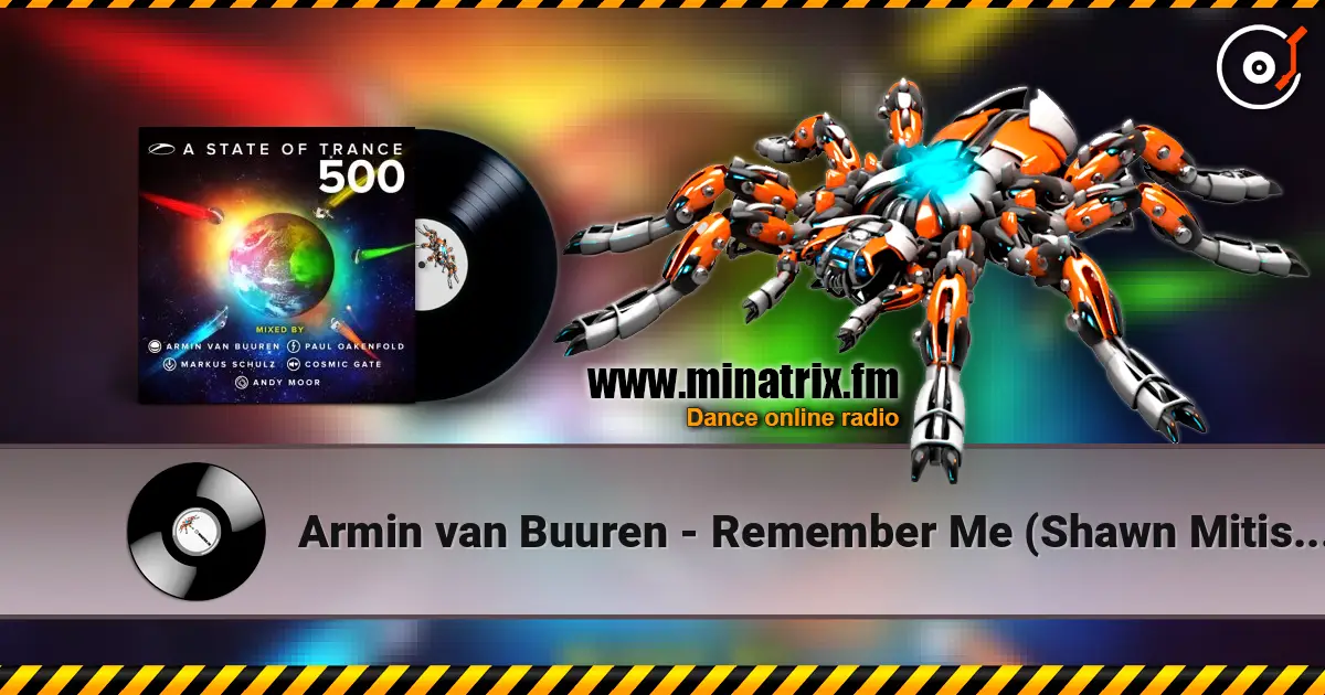 Armin van Buuren - Remember Me (Shawn Mitiska & Tyler Michaud Remix) online in hoher Qualität hören | Minatrix.FM