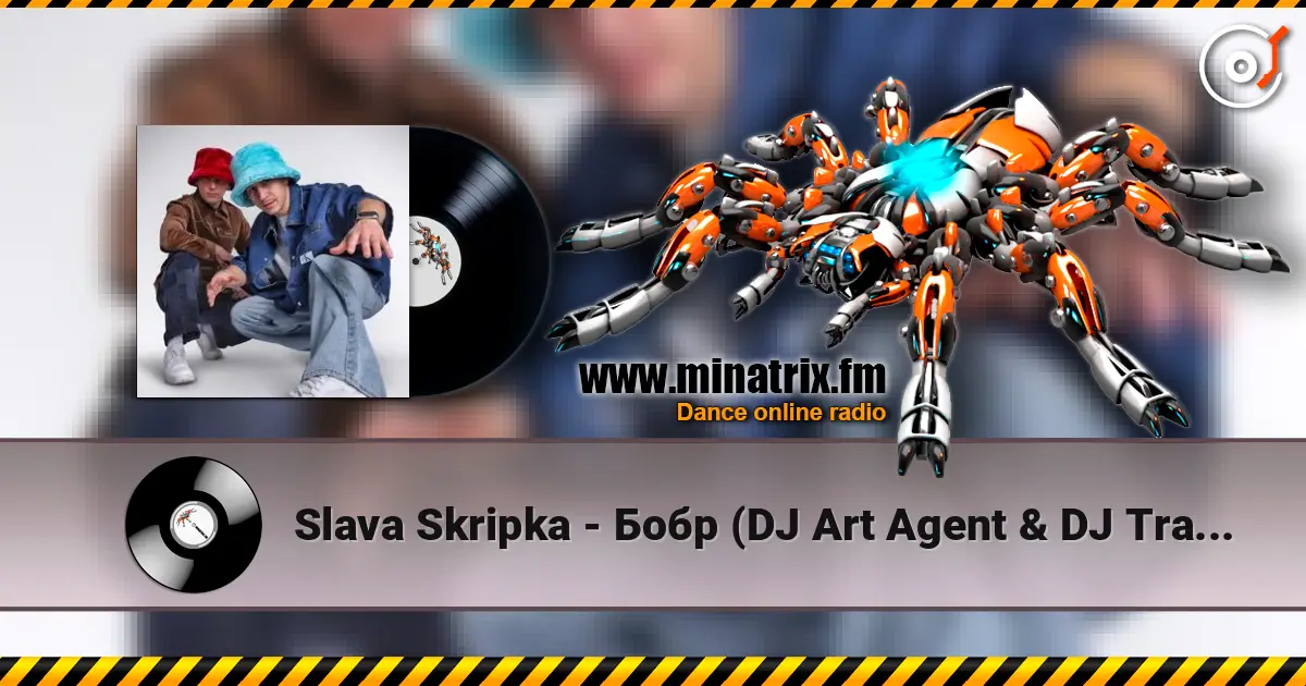 Slava Skripka - Бобр (DJ Art Agent & DJ Tratil Remix) online in hoher Qualität hören | Minatrix.FM