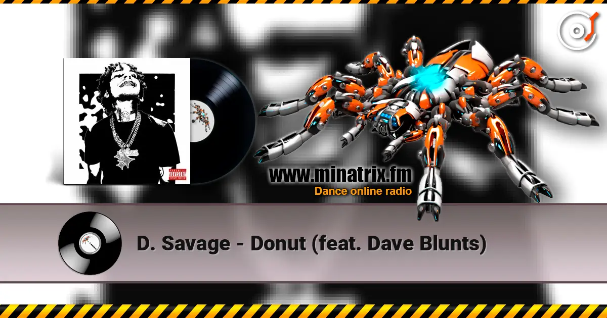 D. Savage - Donut (feat. Dave Blunts) online in hoher Qualität hören | Minatrix.FM