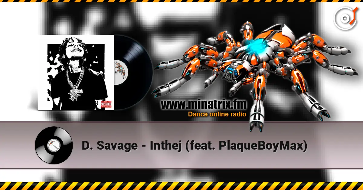 D. Savage - Inthej (feat. PlaqueBoyMax) online in hoher Qualität hören | Minatrix.FM