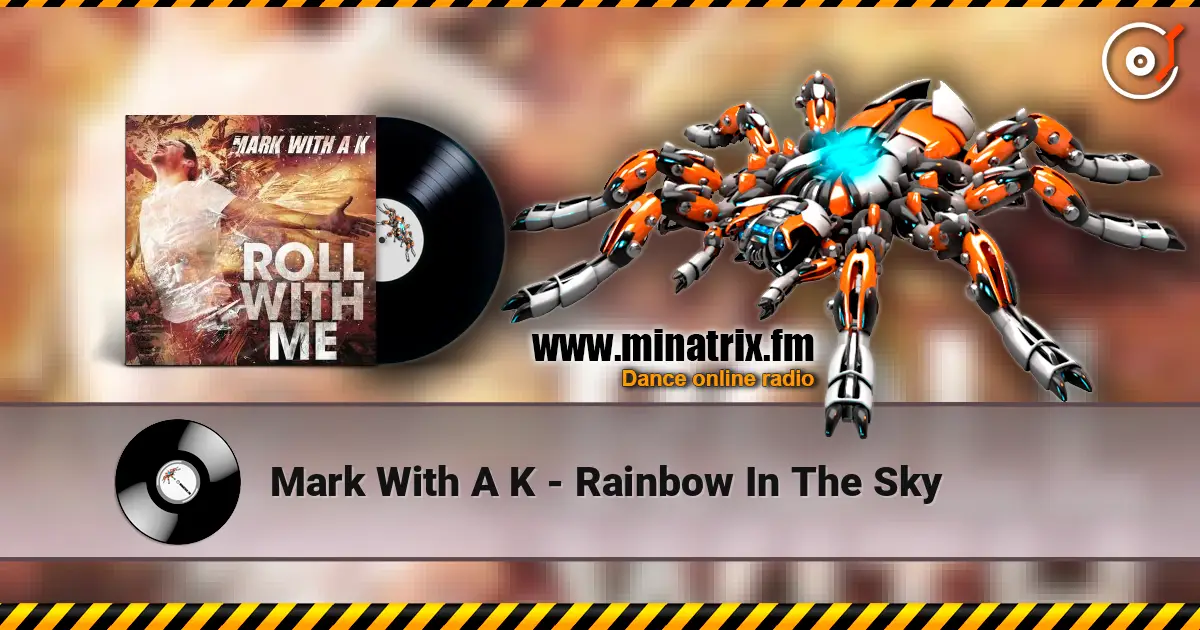 Mark With A K - Rainbow In The Sky online in hoher Qualität hören | Minatrix.FM