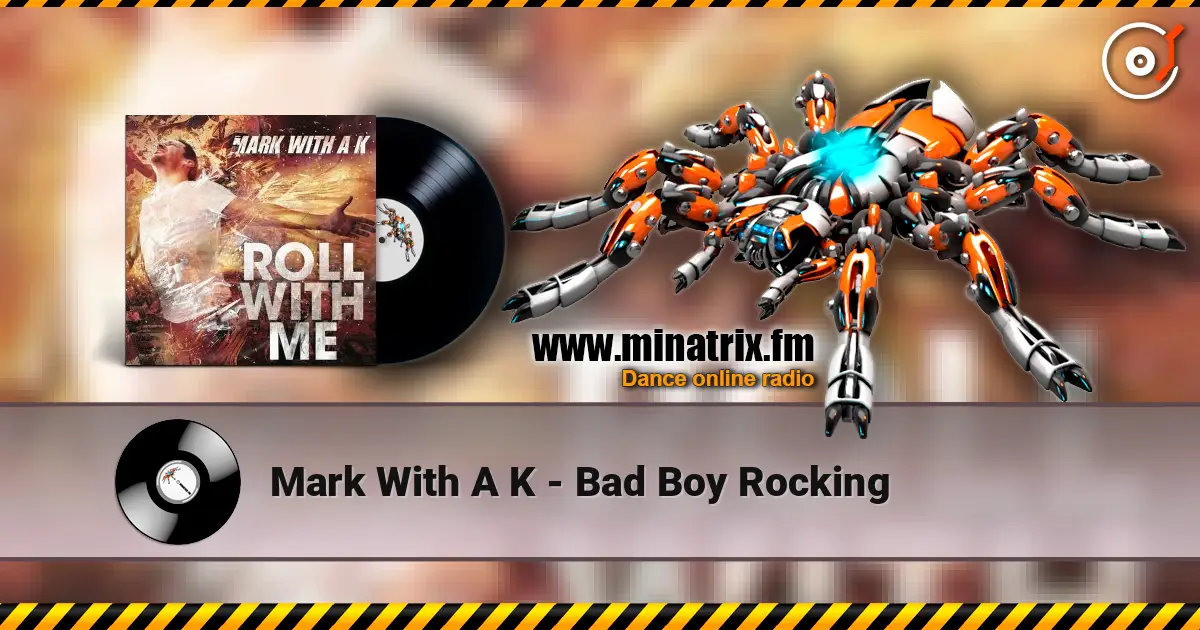 Mark With A K - Bad Boy Rocking online in hoher Qualität hören | Minatrix.FM