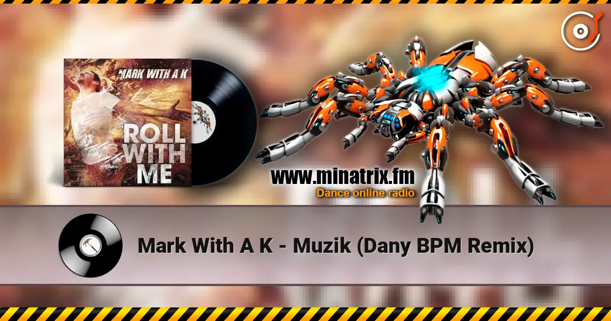 Mark With A K - Muzik (Dany BPM Remix) online in hoher Qualität hören | Minatrix.FM