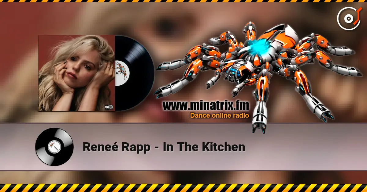 Reneé Rapp - In The Kitchen online in hoher Qualität hören | Minatrix.FM