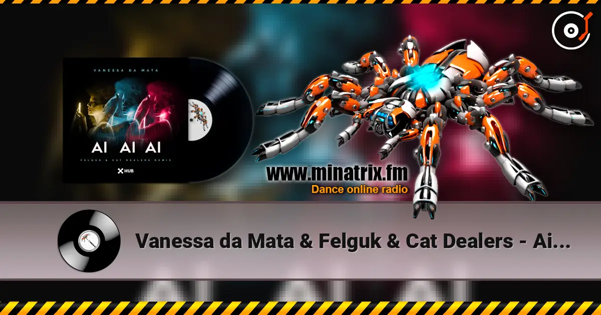 Vanessa da Mata & Felguk & Cat Dealers - Ai Ai Ai (Felguk & Cat Dealers Remix) online in hoher Qualität hören | Minatrix.FM