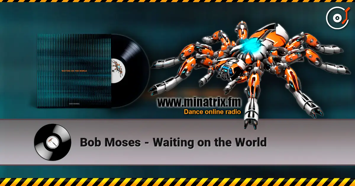 Bob Moses - Waiting on the World online in hoher Qualität hören | Minatrix.FM