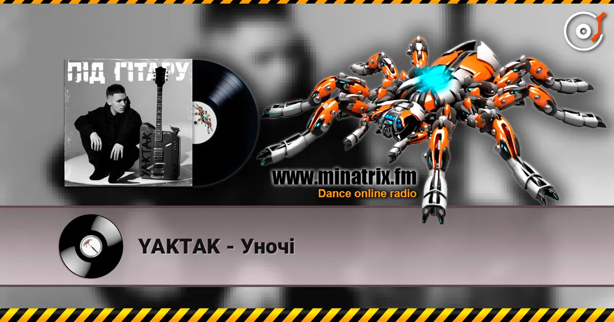 YAKTAK - Уночі online in hoher Qualität hören | Minatrix.FM