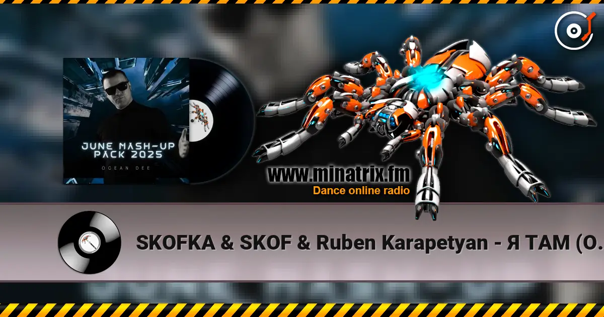 SKOFKA & SKOF & Ruben Karapetyan - Я ТАМ (Ocean Dee Edit) online in hoher Qualität hören | Minatrix.FM