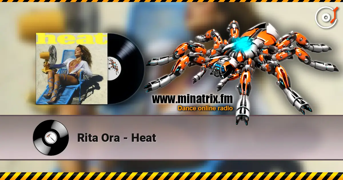 Rita Ora - Heat online in hoher Qualität hören | Minatrix.FM