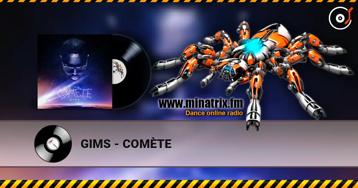 GIMS - COMÈTE online in hoher Qualität hören | Minatrix.FM