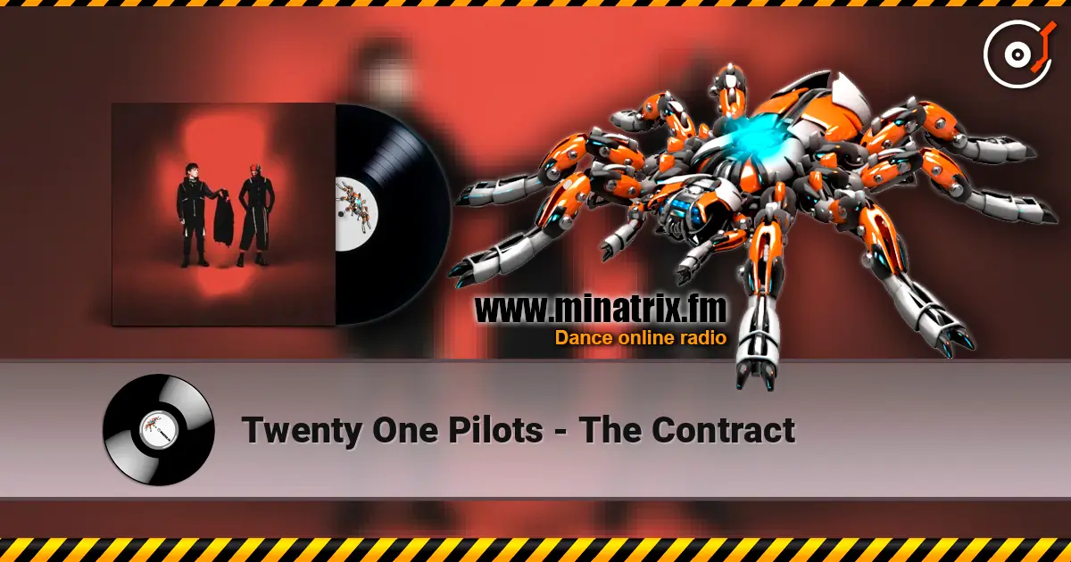 Twenty One Pilots - The Contract online in hoher Qualität hören | Minatrix.FM