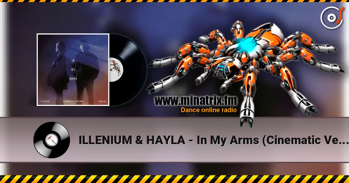 ILLENIUM & HAYLA - In My Arms (Cinematic Version) online in hoher Qualität hören | Minatrix.FM
