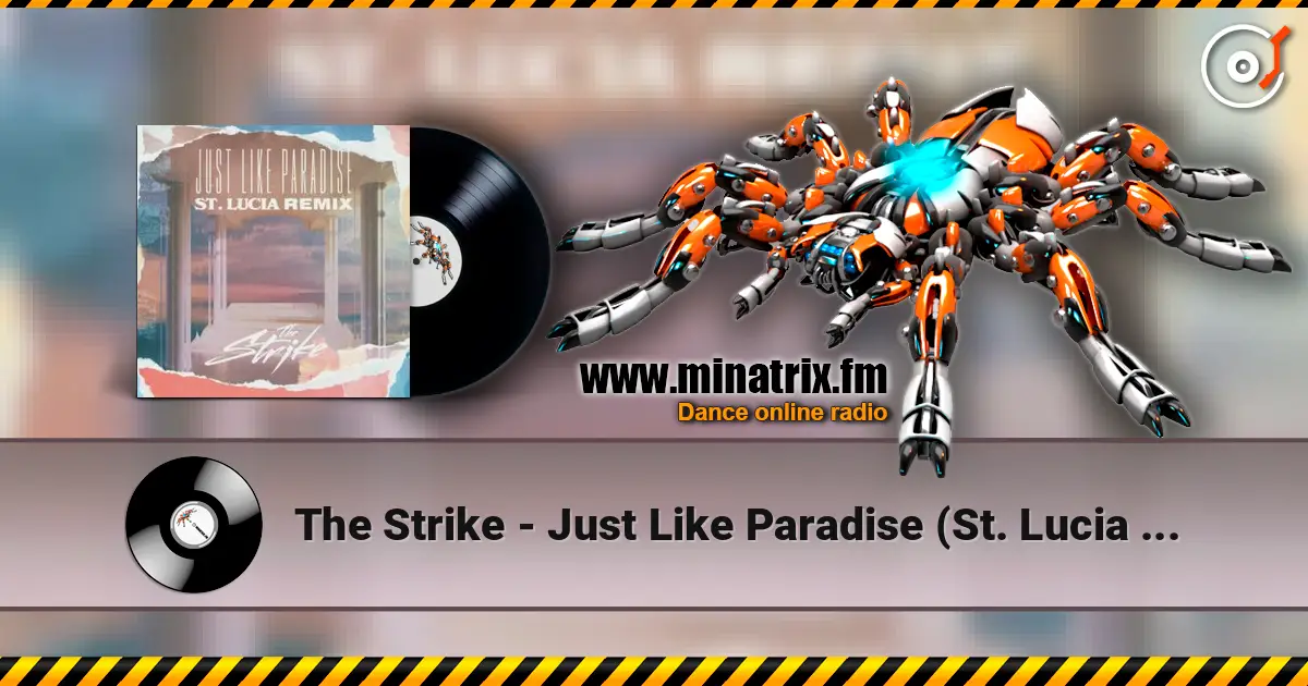 The Strike - Just Like Paradise (St. Lucia Remix) online in hoher Qualität hören | Minatrix.FM