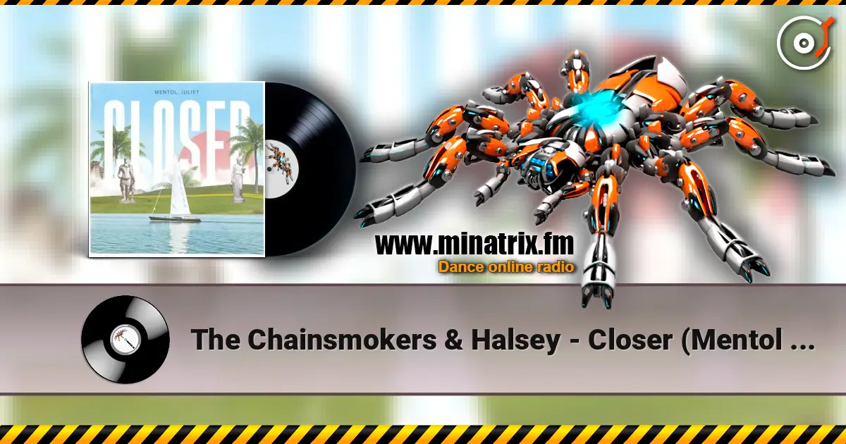 The Chainsmokers & Halsey - Closer (Mentol & Juliet Cover Remix) online in hoher Qualität hören | Minatrix.FM