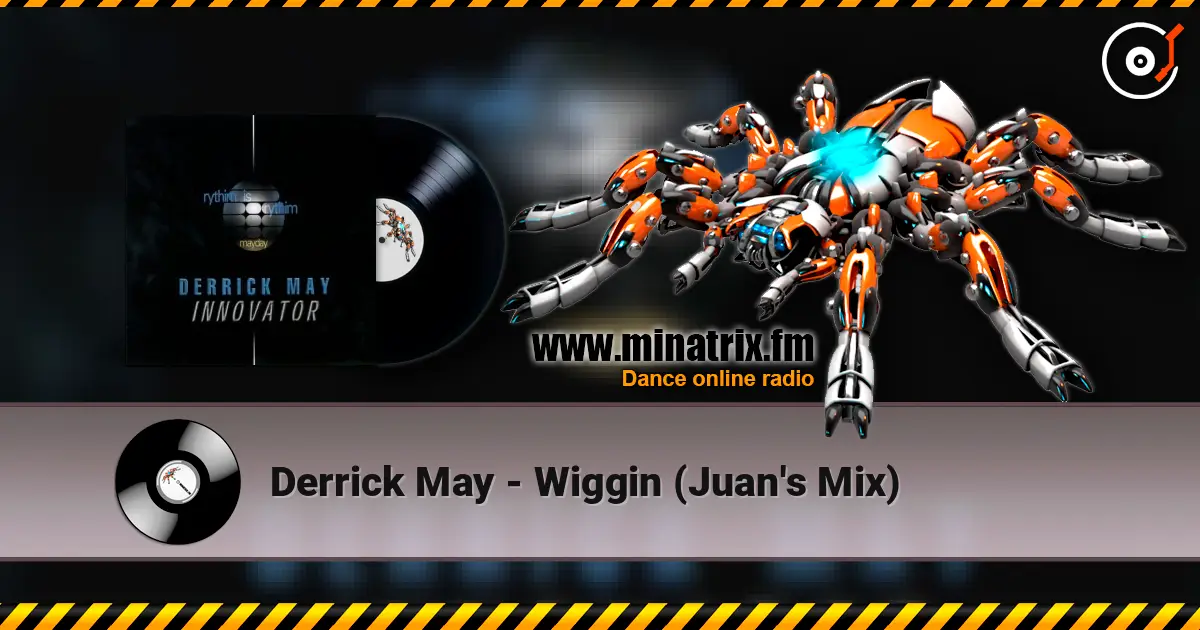 Derrick May - Wiggin (Juan's Mix) online in hoher Qualität hören | Minatrix.FM