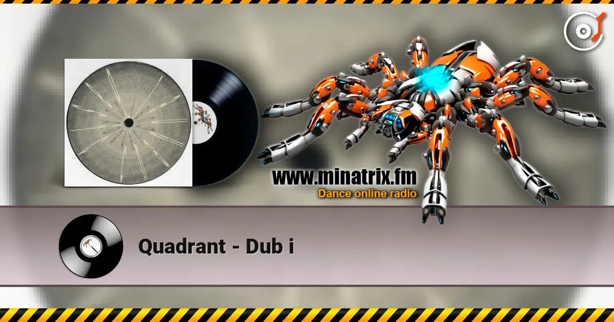 Quadrant - Dub i online in hoher Qualität hören | Minatrix.FM