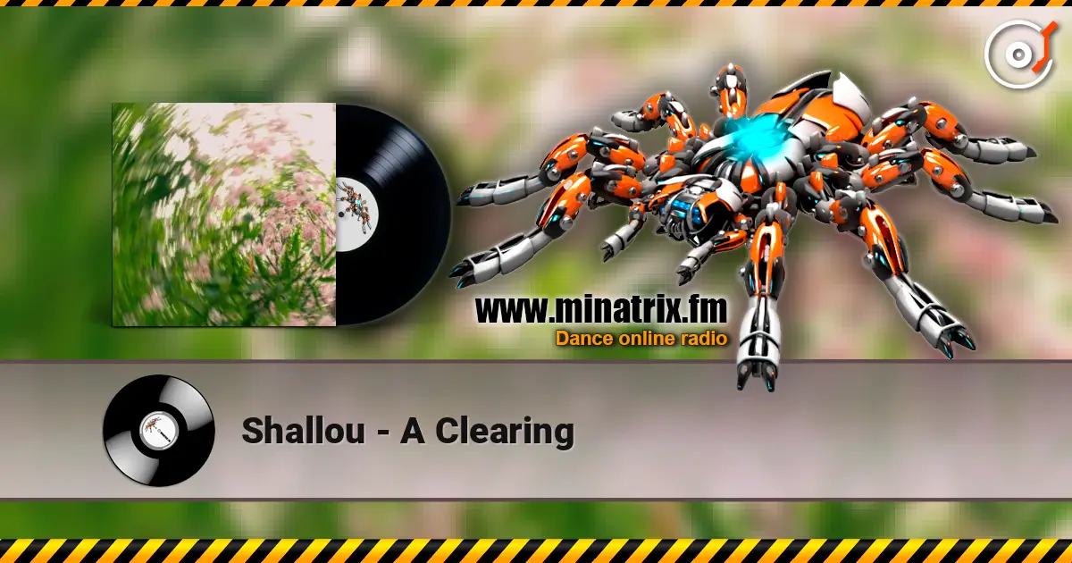 Shallou - A Clearing online in hoher Qualität hören | Minatrix.FM