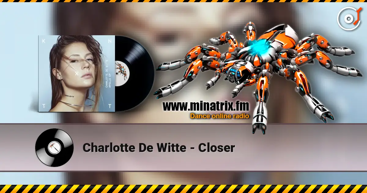 Charlotte De Witte - Closer online in hoher Qualität hören | Minatrix.FM