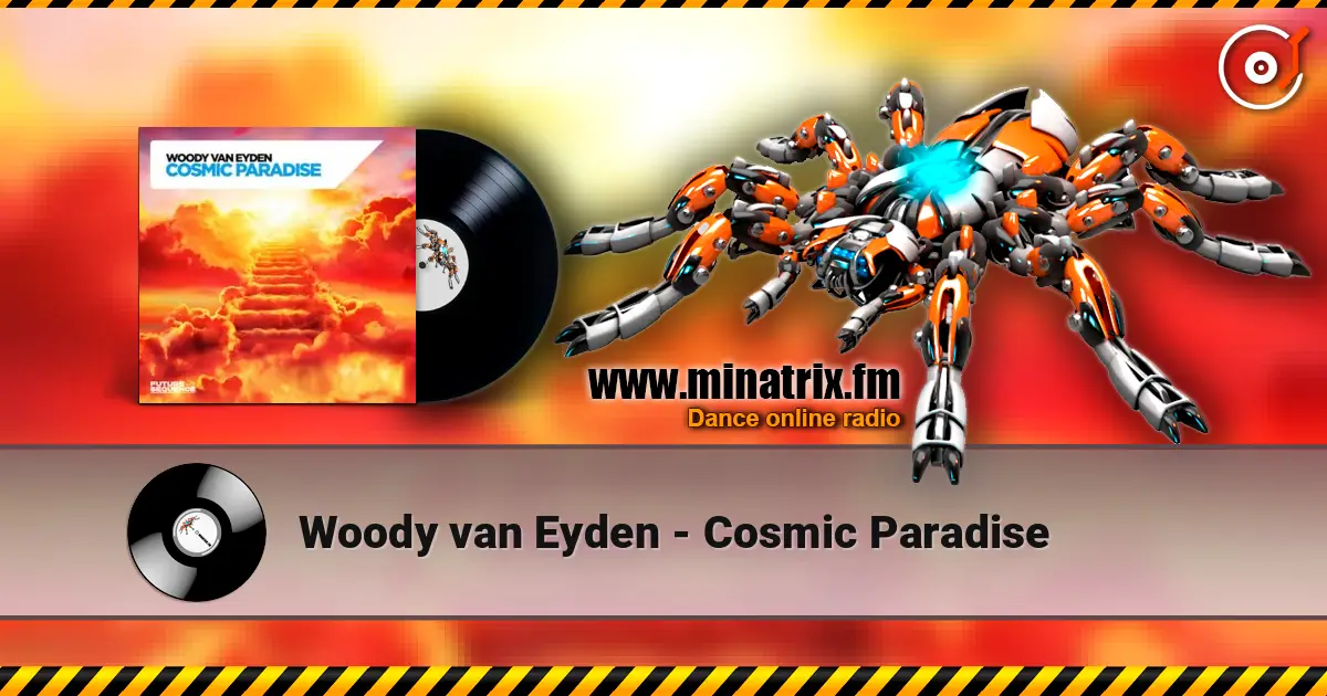 Woody van Eyden - Cosmic Paradise online in hoher Qualität hören | Minatrix.FM